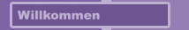 Willkommen
